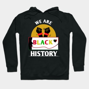 We Are Black History Hoodie